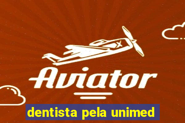 dentista pela unimed